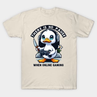 Funny duck gaming, there is no pause when online gaming! T-Shirt